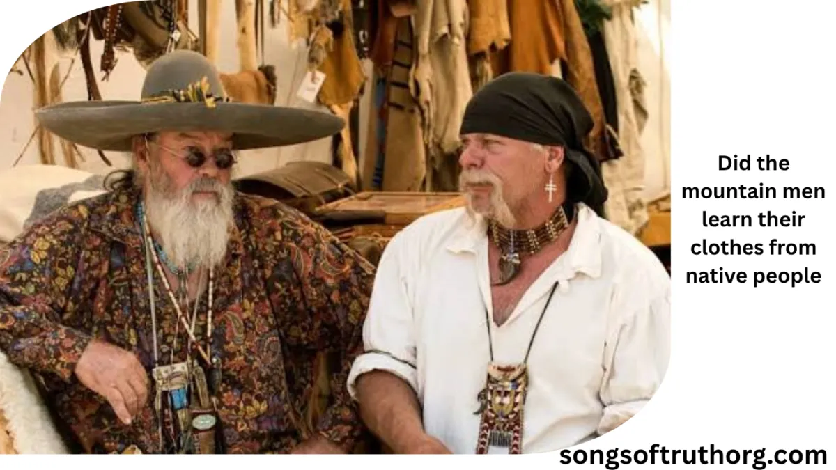 did the mountain men learn their clothes from native people​
